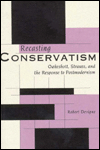 Book Recasting Conservatism: Oakeshott, Strauss, and the Response to Postmodernism free