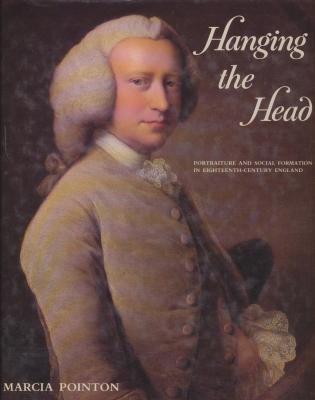 Book Hanging the Head: Portraiture and Social Formation in Eighteenth-Century England (Paul Mellon Centre for Studies in Britis) free