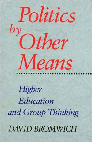 Book Politics by Other Means: Higher Education and Group Thinking free