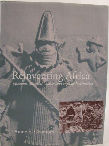 Book Reinventing Africa: Museums, Material Culture and Popular Imagination in Late Victorian and Edwardian England free