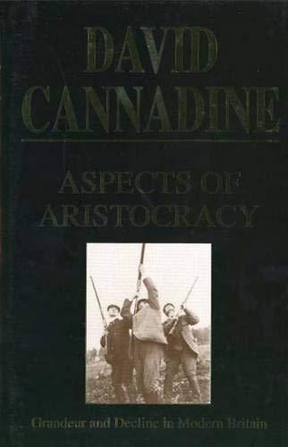 Book Aspects of Aristocracy: Grandeur and Decline in Modern Britain free