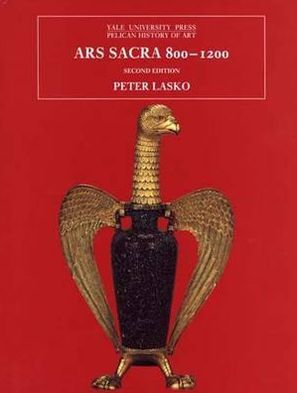 Book Ars Sacra, 800-1200 (The Yale University Press Pelican History of Art Series) free