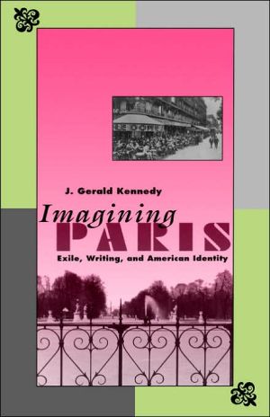 Book Imaginning Paris: Exile, Writing, and American Identity free