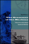 Book The Grammar Of The Machine: Technical Literacy And Early Industrial Expansion In The United States free