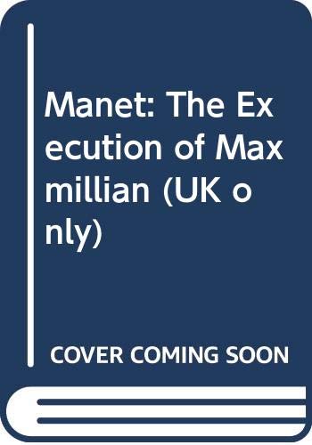 Book Manet: The Execution of Maxmillian (UK only) free