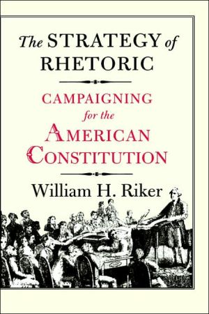 Book The Strategy of Rhetoric: Campaigning for the American Constitution free