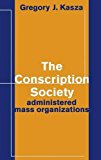 Book The Conscription Society: Administered Mass Organizations free