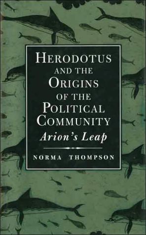 Book Herodotus And The Origins Of The Political Community: Arion's Leap free