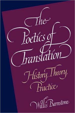 Book The Poetics of Translation: History, Theory, Practice free
