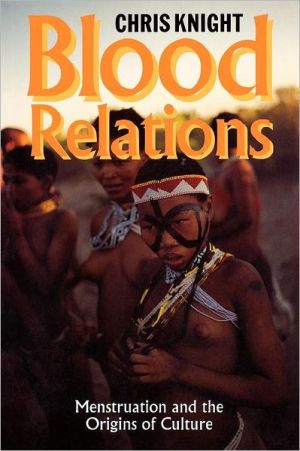 Book Blood Relations: Menstruation and the Origins of Culture free