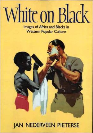 Book White on Black: Images of Africa and Blacks in Western Popular Culture free