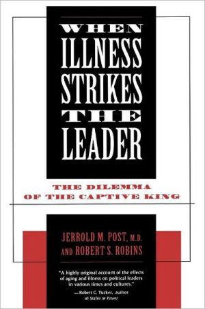 Book When Illness Strikes the Leader: The Dilemma of the Captive King free