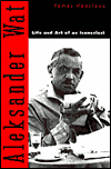 Book Aleksander Wat: Life and Art of an Iconoclast free
