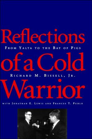 Book Reflections of a Cold Warrior: From Yalta to the Bay of Pigs free