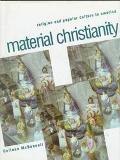 Book Material Christianity: Religion and Popular Culture in America free