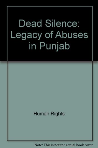 Book Human Rights: Dead Silence - The Legacy Of Abuses In Punjab (paper Only) free