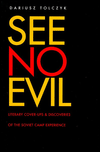 Book See No Evil: Literary Cover-Ups and Discoveries of the Soviet Camp Experience (Russian Literature and Thought Series) free