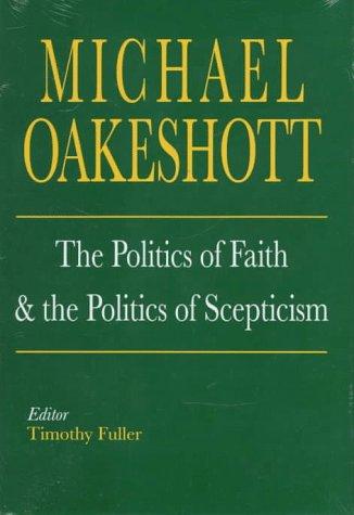 Book The Politics of Faith and the Politics of Scepticism (Selected Writings of Michael Oakeshott) free