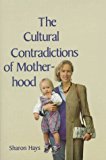 Book The Cultural Contradictions of Motherhood free