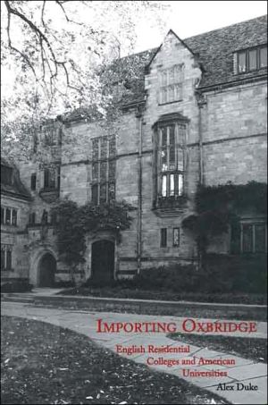 Book Importing Oxbridge: English Residential Colleges and American Universities free