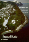 Book Degrees of Disaster: Prince William Sound: How Nature Reels and Rebounds free