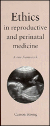 Book Ethics in Reproductive and Perinatal Medicine: A New Framework free