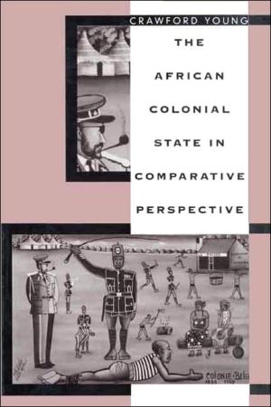 Book The African Colonial State in Comparative Perspective free