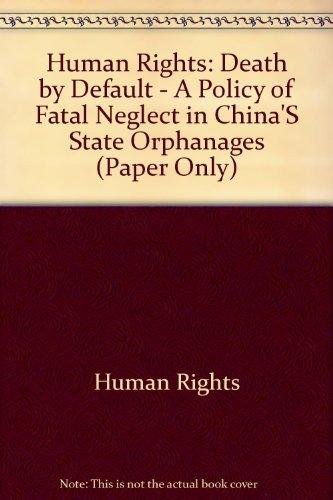 Book Death By Default: A Policy Of Fatal Neglect In China's State Orphanages free