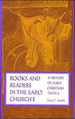 Book Books and Readers in the Early Church: A History of Early Christian Texts free