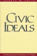 Book Civic Ideals : Conflicting Visions of Citizenship in U.S. History (Yale Isps Series) free