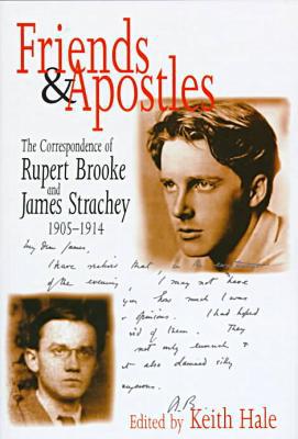 Book Friends and Apostles: The Correspondence of Rupert Brooke and James Strachey, 1905-1914 free
