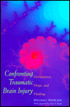 Book Confronting Traumatic Brain Injury: Devastation, Hope, and Healing free