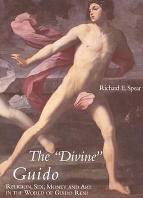Book The Divine Guido: Religion, Sex, Money, and Art in the World of Guido Reni free