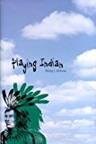 Book Playing Indian (Yale Historical Publications Series) free