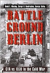 Book Battleground Berlin: CIA vs. KGB in the Cold War free
