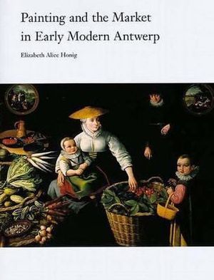 Book Painting and the Market in Early Modern Antwerp (Yale Publications in the History of Art) free