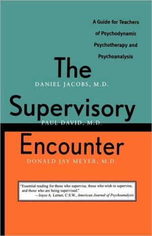 Book The Supervisory Encounter: A Guide for Teachers of Psychodynamic Psychotherapy and Psychoanalysis free