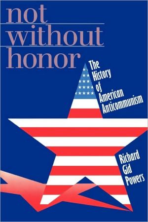 Book Not Without Honor: The History of American Anticommunism free