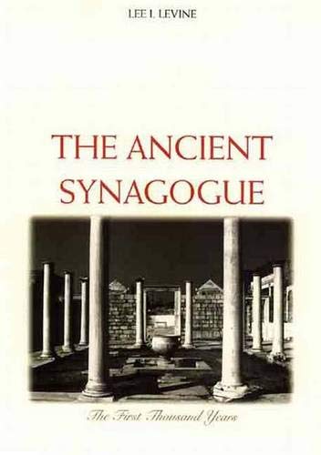 Book The Ancient Synagogue: The First Thousand Years free