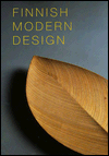 Book Finnish Modern Design: Utopian Ideals and Everyday Realities, 1930-97 free