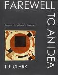 Book Farewell to an Idea: Episodes from a History of Modernism free
