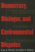 Book Democracy, Dialogue, and Environmental Disputes: The Contested Languages of Social Regulation free
