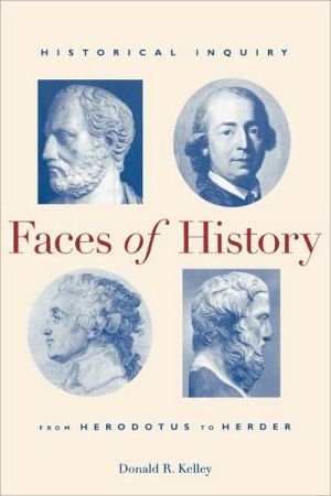 Book Faces of History: Historical Inquiry from Herodotus to Herder free