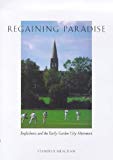 Book Regaining Paradise: Englishness and the Early Garden City Movement free Book Regaining Paradise: Englishness and the Early Garden City Movement free