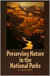 Book Preserving Nature in the National Parks: A History free