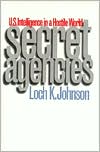 Book Secret Agencies: U.S. Intelligence in a Hostile World free