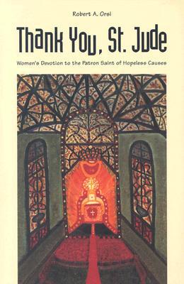 Book Thank You, St. Jude: Women's Devotion to the Patron Saint of Hopeless Causes free
