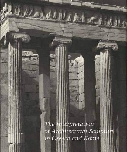 Book The Interpretation Of Architectural Sculpture In Greece And Rome (studies In The History Of Art Series) free