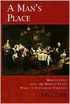 Book A Man's Place: Masculinity and the Middle-Class Home in Victorian England free