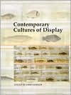 Book Contemporary Cultures of Display (Art and Its Histories Series) free